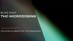 The Benefits of Microdosing THC